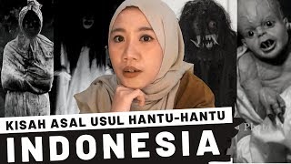 ASAL USUL HANTU-HANTU INDONESIA #NOJUMPSCARE