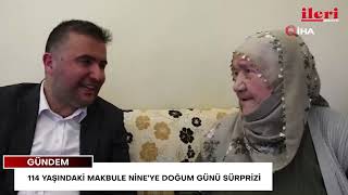 Yozgatta 114 Yaşındaki Makbule Nineye Doğum Günü Sürprizi İleri Gazetesi