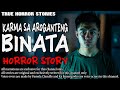 Karma sa aroganteng binata horror story  true horror stories  tagalog horror