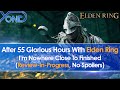 Elden Ring Review-In-Progress (PC) - I Played 55 Glorious Hours I'm Still Far From Finished