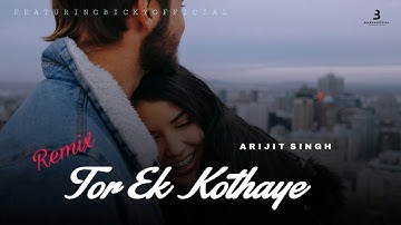 TOR EK KOTHAYE || BEATS DROP REMIX 2020 || ARIJIT SINGH , BICKY OFFICIAL