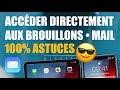 Astuce Mail iPhone iPad : un raccourci pour accéder à vos brouillons hyper rapidement !