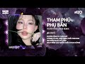 Tham Phú Phụ Bần Remix - Thanh Tình Cover x Ness ♬ Duyên Tình Ta Tan Nát Remix TikTok 2025