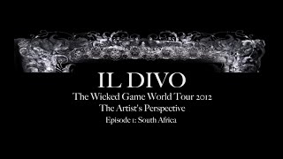 IL DIVO - The Artist&#39;s Perspective:  Episode #1 (South Africa)