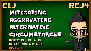 MITIGATING AGGRAVATING & ALTERNATIVE CIRCUMSTANCES / RPC.Ph Act. No. 3815 ( TAGALOG )