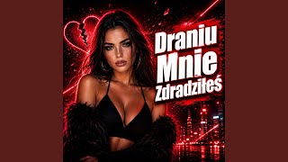 Draniu Mnie Zdradziłeś