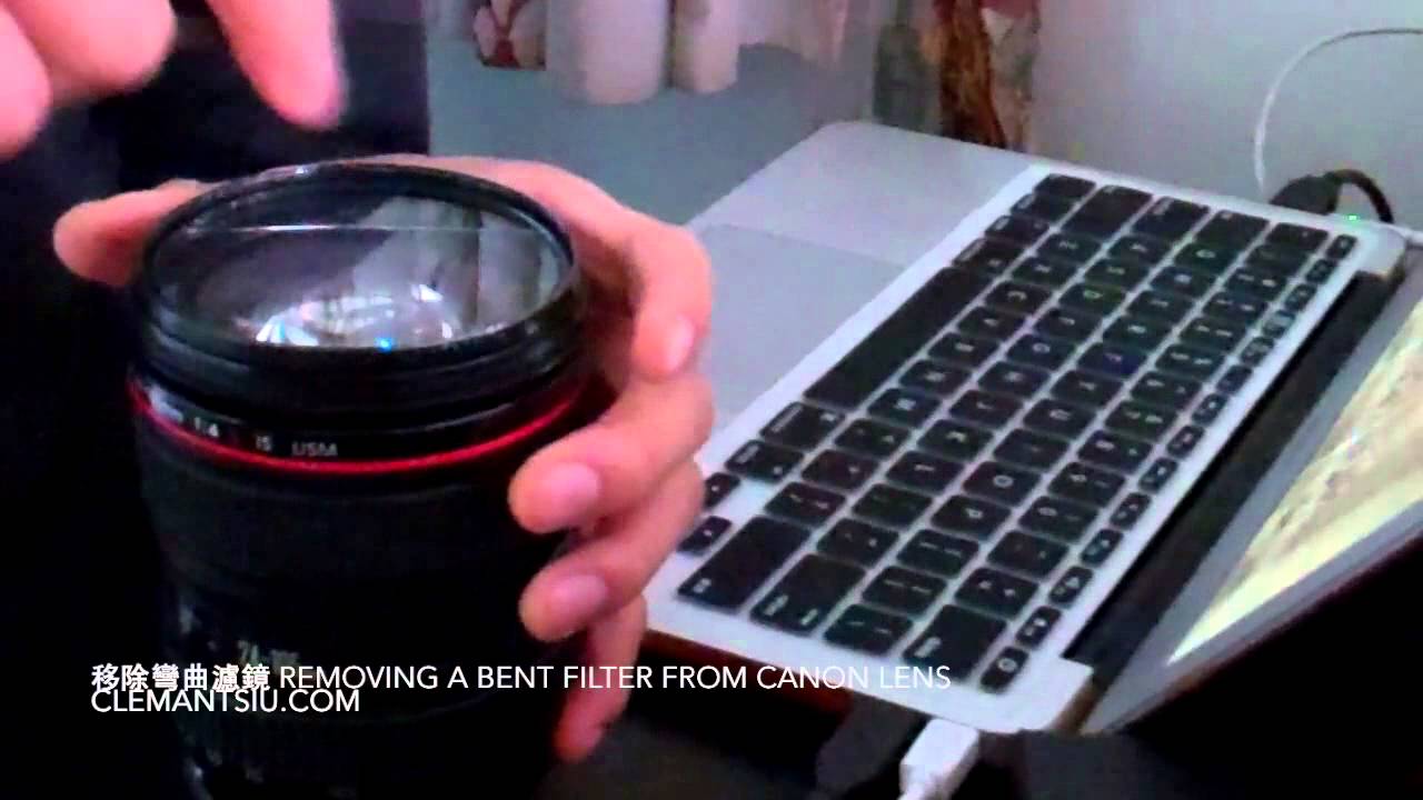 REMOVING A BENT FILTER FROM 77mm CANON LENS 移除77mm佳能相機鏡頭彎曲濾鏡 YouTube