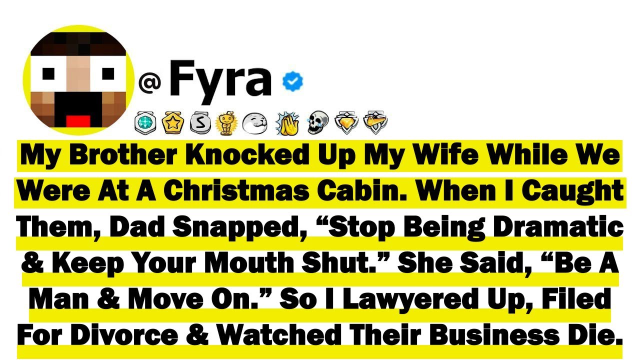 My Brother Knocked Up My Wife While We Were At A Christmas Cabin. When I Caught Them, Dad Snapped...