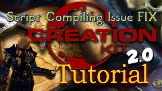 Skyrim Creation Kit SE: Script Compiling Issue [[[FIX]]]