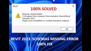 How to FIX : REVIT 2023 Missing schema: C:\Program Files\Common Files\Autodesk Shared\Revit Schemas