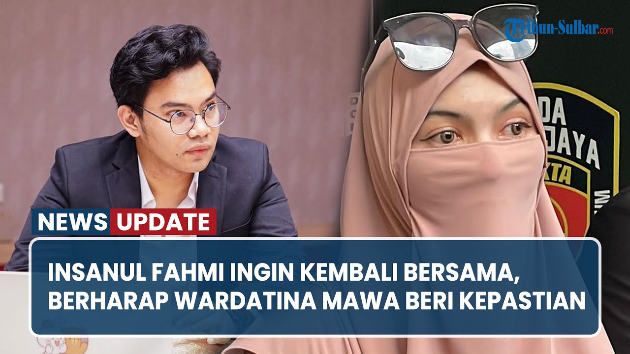 Insanul Fahmi Ingin Kembali Bersama, Berharap Wardatina Mawa Beri Kepastian