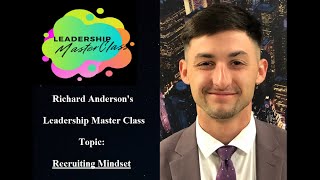 Richard Anderson's Leadership Master Class: Recruiting Mindset