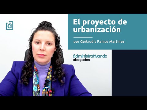 ¿En qué consiste un proyecto de urbanización?