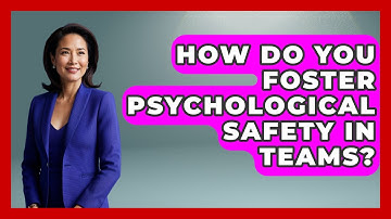 How Do You Foster Psychological Safety In Teams? - PTSD Support Channel