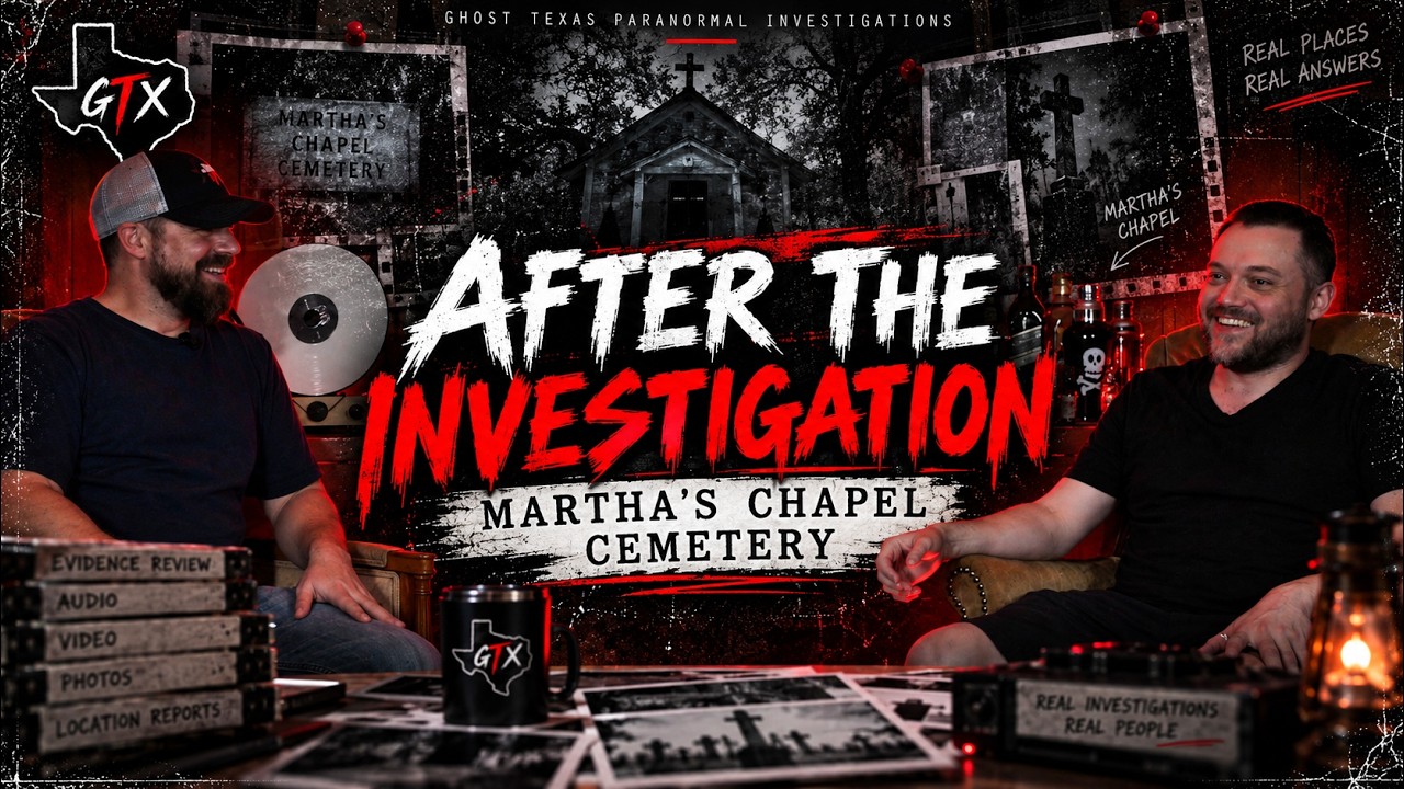After The Investigation: Martha's Chapel Cemetery | Ghost Texas