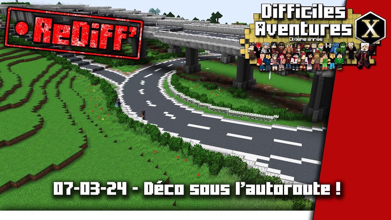Minecraft Difficiles Aventures ReDiff' Live 07-03-24 -  Décoration sous l'autoroute !