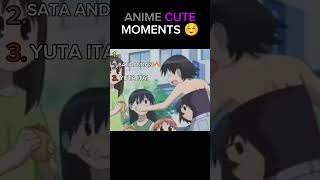 Top 3 Anime Cutest Moments😉... The Last One Is Too Cute