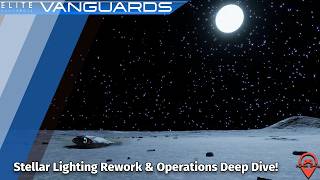 Elite Dangerous | May Dev Blog: Operations Deep Dive & Lighting Rework