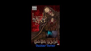 Lamb of God - Walk With Me In Hell (Guitar Cover)
