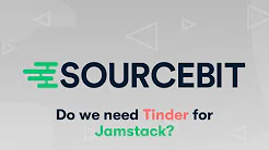 Sourcebit: do we need Tinder for Jamstack?