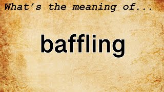 Baffling Meaning Definition Of Baffling Youtube