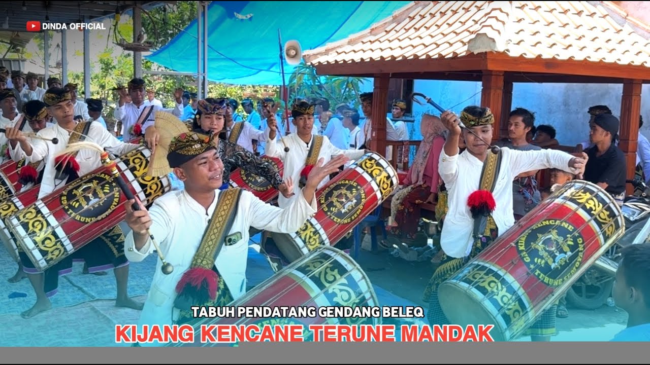 TABUH PENDATANG GENDANG BELEQ KIJANG KENCANE TERUNE MANDAK DI DESA GANTI