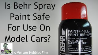 Is Behr Spray Paint Safe For Use On Model Cars