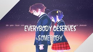 「AMV」• ♥ Everybody deserves somebody ♥