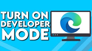 how to turn on developer mode on microsoft edge browser