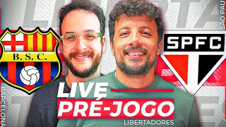 🔴BARCELONA DE GUAYAQUIL X SÃO PAULO (LIVE PRÉ-JOGO) - LIBERTADORES 2024