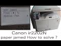 How to Solve paper jamed problem in Canon IR 2202/2204 multifunction printer