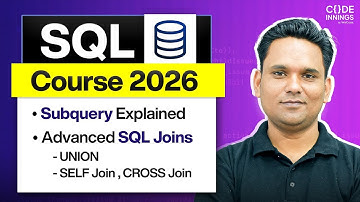 SQL Joins & Subqueries Full Guide: UNION, SELF JOIN, CROSS JOIN Explained