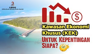 Kawasan Ekonomi Khusus (KEK), Untuk Kepentingan Siapa? #MuslimahMinangSharing