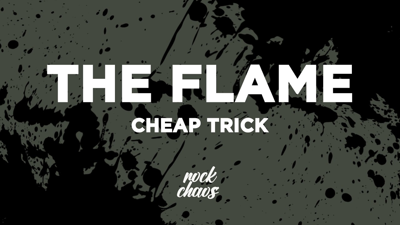 Cheap Trick - The Flame (Lyrics)