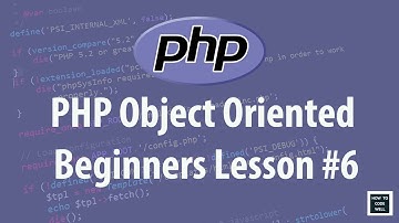 PHP Object Oriented Programming (OOP) For Beginners Lesson 6