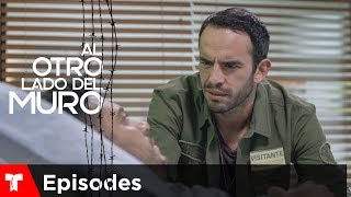 Al Otro Lado Del Muro Episode 71 Telemundo English