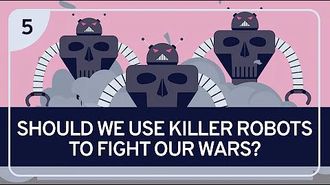 PHILOSOPHY - EMERGING TECHNOLOGIES 5: Should We Use Killer Robots to Fight Our Wars?