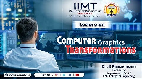 Computer Graphics Transformations | B.Tech (CSE) | IIMT College of Engineering Greater Noida