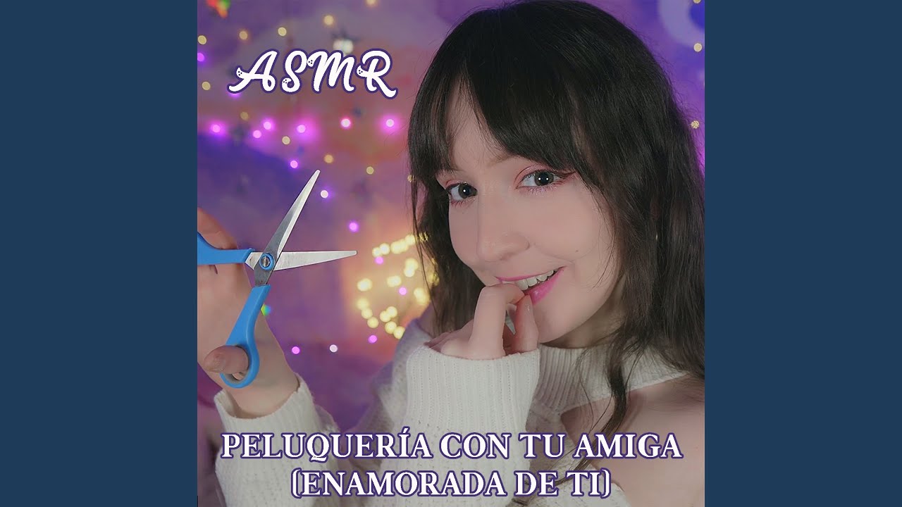 Obejrzyj Asmr A ver Esas Mechas... Me Preocupas Amigo w YouTube
