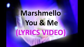 marshmello YOU AND ME  lyrics video