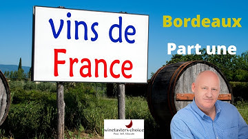 The Bordeaux wine region basics part 1 of 3