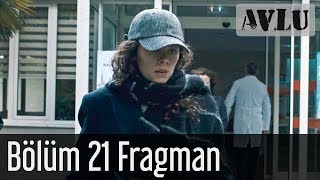 Avlu 21. Bölüm Fragman