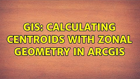 GIS: Calculating Centroids with Zonal Geometry in ArcGIS (2 Solutions!!)