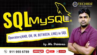 Operators(AND, OR, IN, BETWEEN, LIKE) in SQL | SQL(MySQL) Tutorial | Title | TechidZ by Srinivas