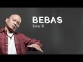 Bebas – Iwa K lyrics video