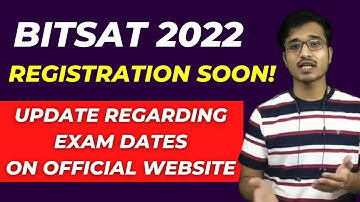 BITSAT 2022 REGISTRATION SOON | BITSAT 2022 EXAM DATES | Exam in MAY or JUNE? BITS PILANI entrance