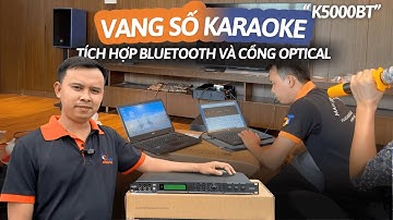Vang số Karaoke hay nhất hiện nay tích hợp Bluetooth & cổng quang học Optical  Pearller K5000BT.