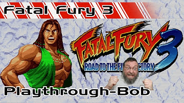 Fatal Fury 3: Playthrough with Bob - Neo Geo MVS (NeoGeo)