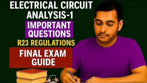 ELECTRICAL CIRCUIT ANALYSIS-1 IMPORTANT QUESTIONS R23 REGULATIONS JNTUK/ JNTUGV/JNTUA