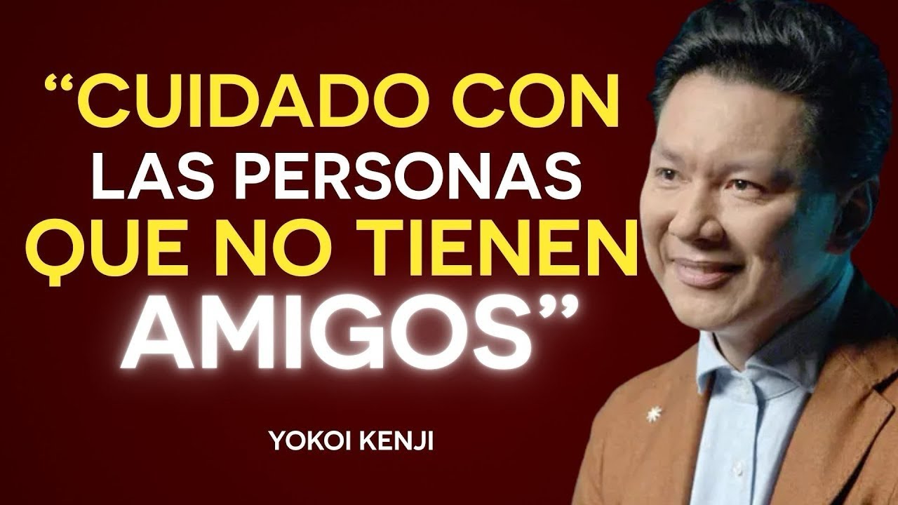 LAS 7 CARACTERÍSTICAS que DEFINEN a lasPERSONAS SIN AMIGOS CERCANOS | Yokoi Kenji